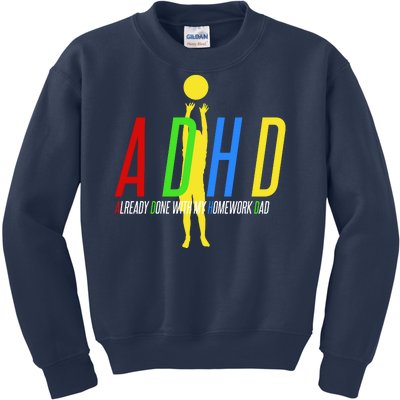 Funny ADHD Already Done With My Homework Dad Kids Sweatshirt