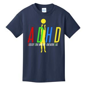 Funny ADHD Already Done With My Homework Dad Kids T-Shirt