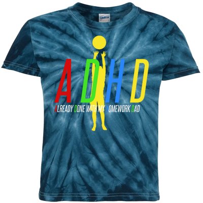 Funny ADHD Already Done With My Homework Dad Kids Tie-Dye T-Shirt