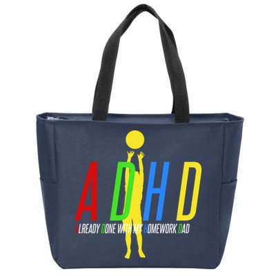 Funny ADHD Already Done With My Homework Dad Zip Tote Bag