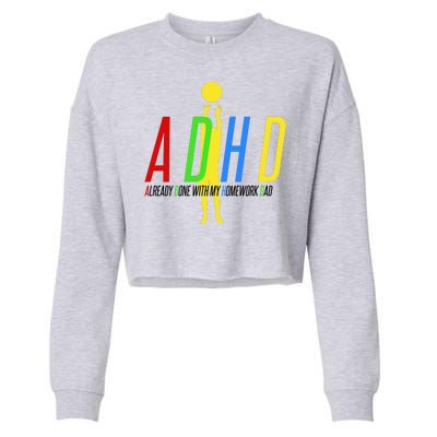 Funny ADHD Already Done With My Homework Dad Cropped Pullover Crew