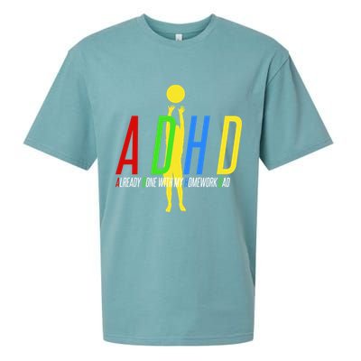 Funny ADHD Already Done With My Homework Dad Sueded Cloud Jersey T-Shirt