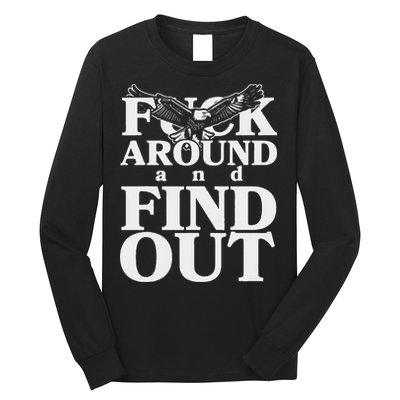 Fuck Around And Find Out Eagle Long Sleeve Shirt