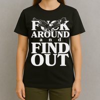 Fuck Around And Find Out Eagle T-Shirt