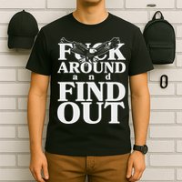 Fuck Around And Find Out Eagle T-Shirt