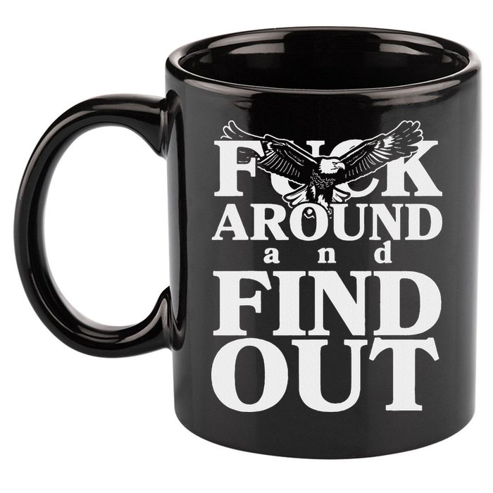 Fuck Around And Find Out Eagle 11oz C Handle Ceramic Mug