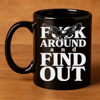 Fuck Around And Find Out Eagle 11oz C Handle Ceramic Mug