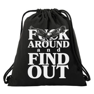 Fuck Around And Find Out Eagle Drawstring Bag