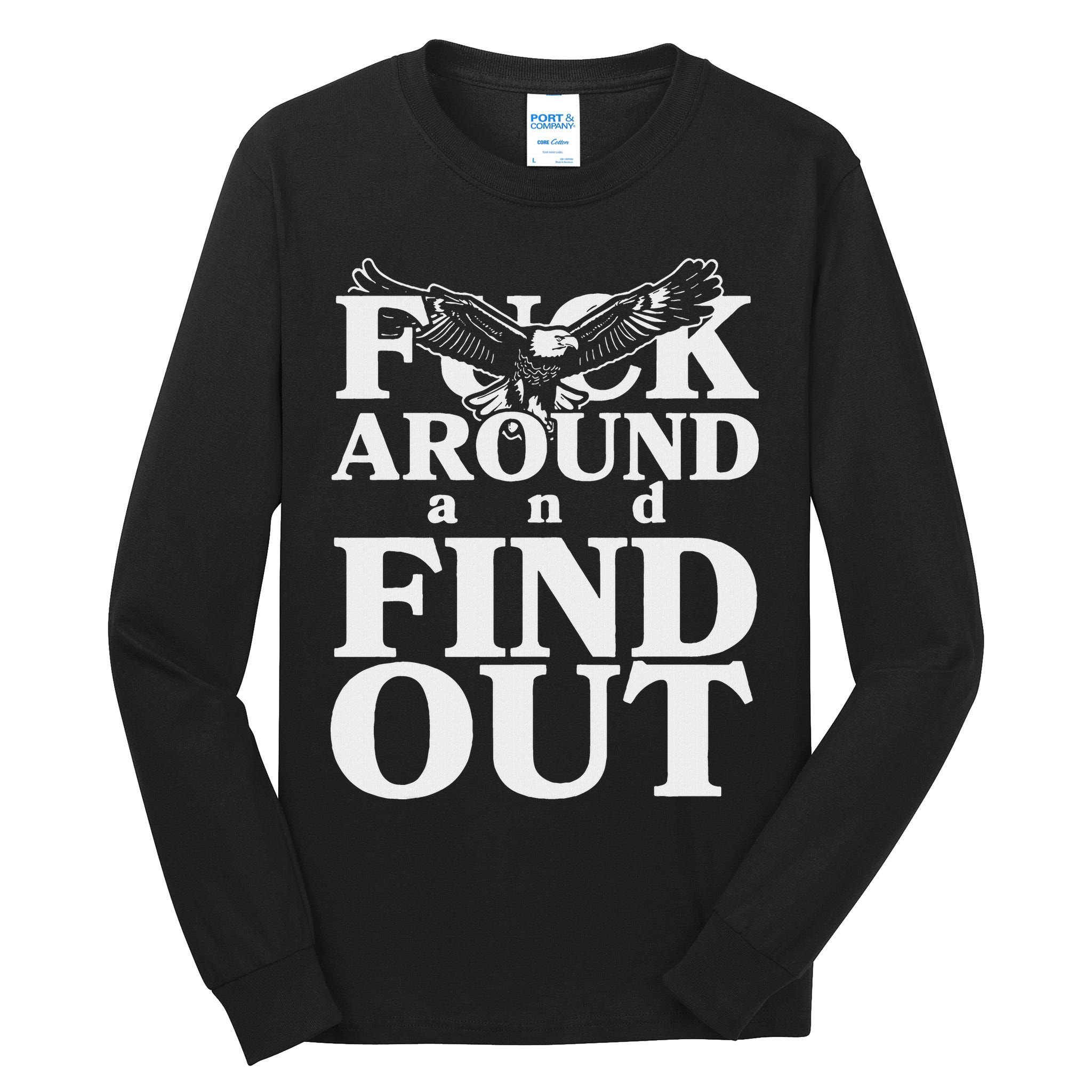 Fuck Around And Find Out Eagle Tall Long Sleeve T-Shirt