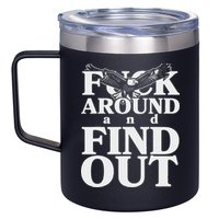 Fuck Around And Find Out Eagle 12oz Stainless Steel Coffee Mug