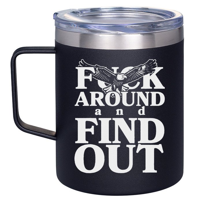 Fuck Around And Find Out Eagle 12oz Stainless Steel Coffee Mug