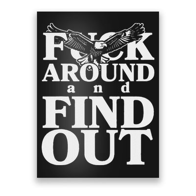 Fuck Around And Find Out Eagle Poster