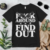 Fuck Around And Find Out Eagle Premium T-Shirt