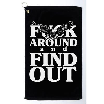 Fuck Around And Find Out Eagle Golf Towel