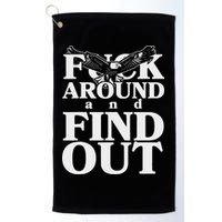 Fuck Around And Find Out Eagle Golf Towel