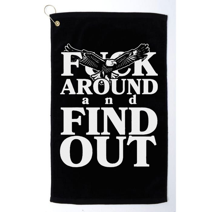 Fuck Around And Find Out Eagle Golf Towel