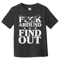Fuck Around And Find Out Eagle Toddler T-Shirt