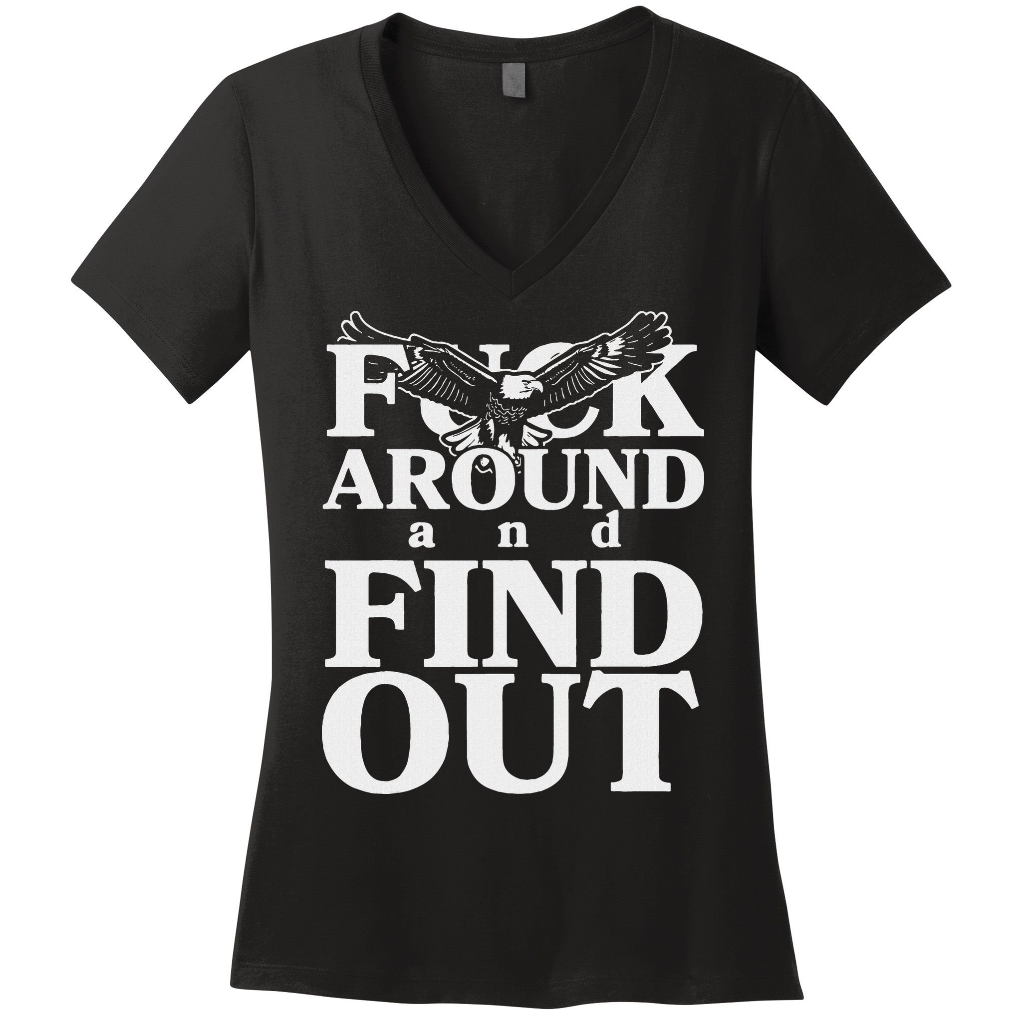 Fuck Around And Find Out Eagle Women's V-Neck T-Shirt