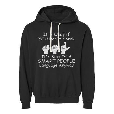 Funny Asl American Sign Language Garment-Dyed Fleece Hoodie