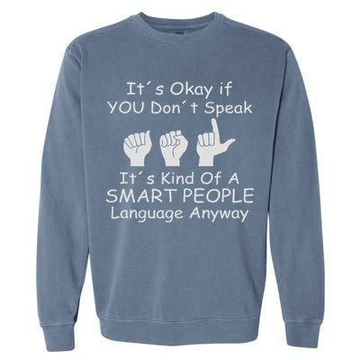 Funny Asl American Sign Language Garment-Dyed Sweatshirt