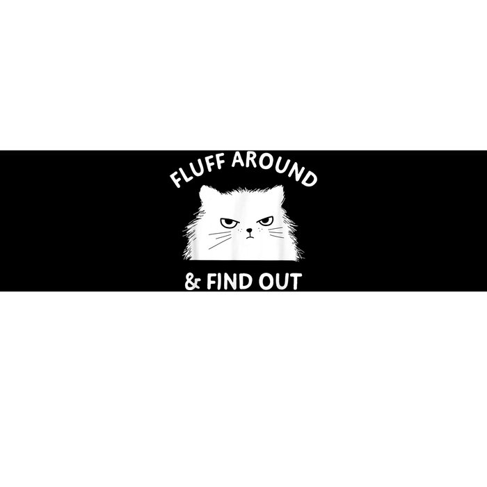 Fluff Around And Find Out Funny Cat Adult Humor Bumper Sticker