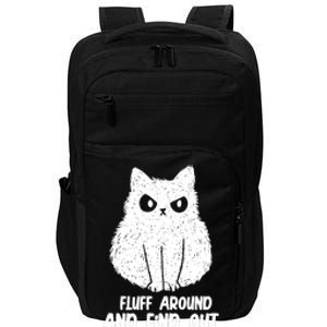 Fluff Around And Find Out Funny Cat Lover Impact Tech Backpack