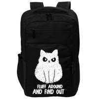 Fluff Around And Find Out Funny Cat Lover Impact Tech Backpack