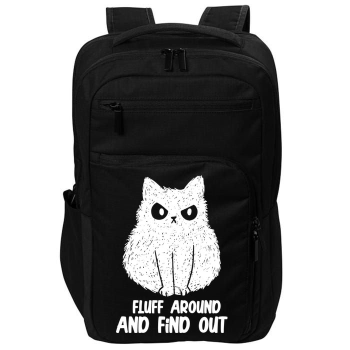 Fluff Around And Find Out Funny Cat Lover Impact Tech Backpack