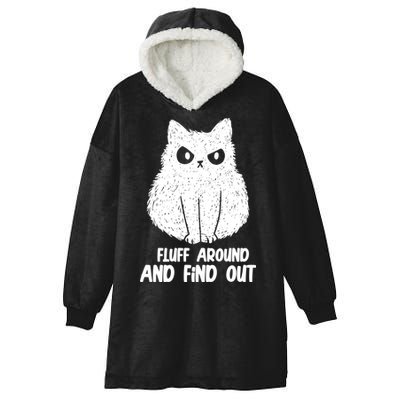 Fluff Around And Find Out Funny Cat Lover Hooded Wearable Blanket