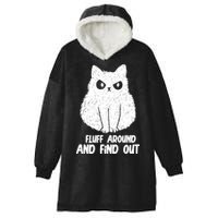 Fluff Around And Find Out Funny Cat Lover Hooded Wearable Blanket
