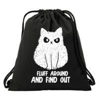Fluff Around And Find Out Funny Cat Lover Drawstring Bag