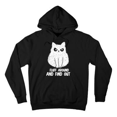 Fluff Around And Find Out Funny Cat Lover Tall Hoodie
