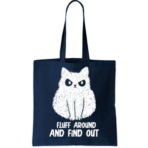 Fluff Around And Find Out Funny Cat Lover Tote Bag