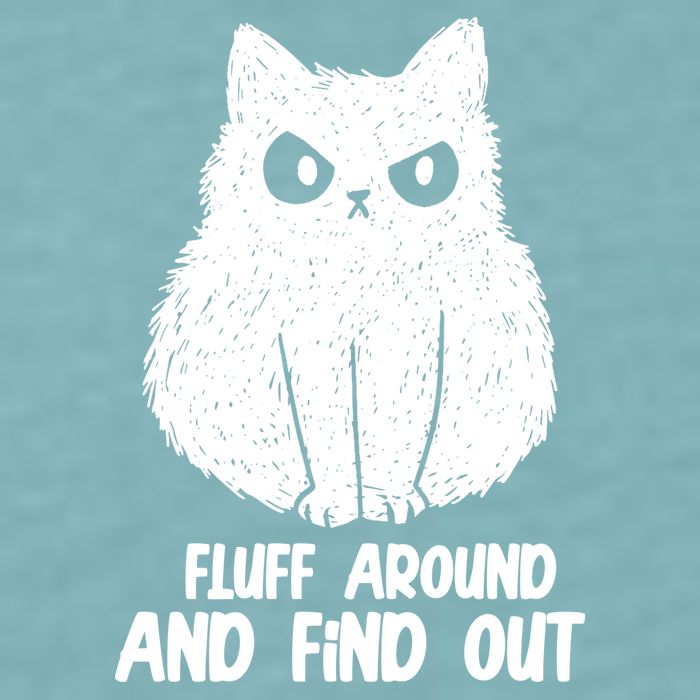 Fluff Around And Find Out Funny Cat Lover Sueded Cloud Jersey T-Shirt