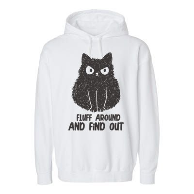 Fluff Around And Find Out Funny Cat Lover Garment-Dyed Fleece Hoodie