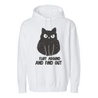 Fluff Around And Find Out Funny Cat Lover Garment-Dyed Fleece Hoodie