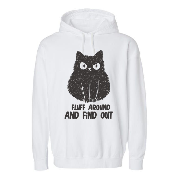 Fluff Around And Find Out Funny Cat Lover Garment-Dyed Fleece Hoodie