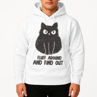 Fluff Around And Find Out Funny Cat Lover Hoodie