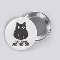 Fluff Around And Find Out Funny Cat Lover Button
