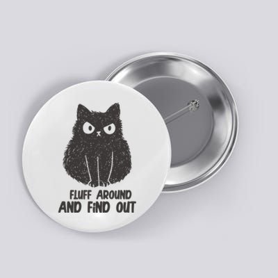 Fluff Around And Find Out Funny Cat Lover Button