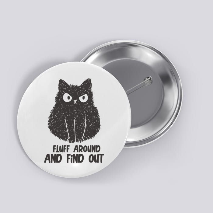 Fluff Around And Find Out Funny Cat Lover Button
