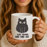 Fluff Around And Find Out Funny Cat Lover Mug