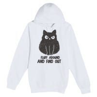 Fluff Around And Find Out Funny Cat Lover Premium Pullover Hoodie