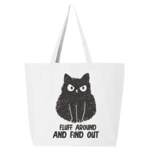 Fluff Around And Find Out Funny Cat Lover 25L Jumbo Tote