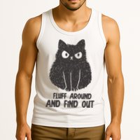 Fluff Around And Find Out Funny Cat Lover Tank Top
