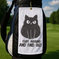 Fluff Around And Find Out Funny Cat Lover Golf Towel