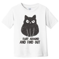 Fluff Around And Find Out Funny Cat Lover Toddler T-Shirt