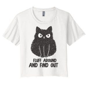 Fluff Around And Find Out Funny Cat Lover Women's Crop Top Tee