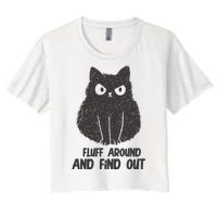 Fluff Around And Find Out Funny Cat Lover Women's Crop Top Tee