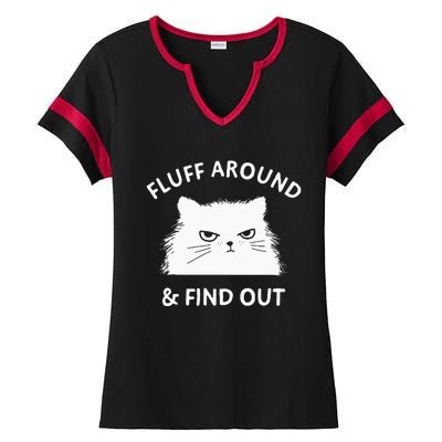 Fluff Around And Find Out Funny Cat Adult Humor Small Ladies Halftime Notch Neck Tee